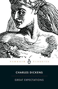 Great Expectations : Penguin Classics - Charles Dickens