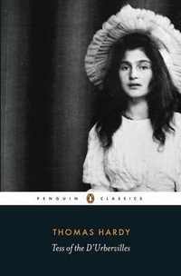 Tess of the D'Urbervilles : Penguin Classics - Thomas Hardy