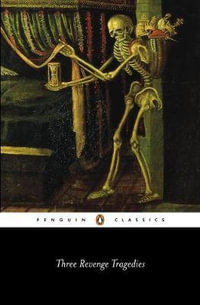 Three Revenge Tragedies : Penguin Classics - Cyril Tourneur