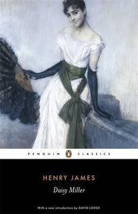 Daisy Miller : Penguin Classics - Henry James