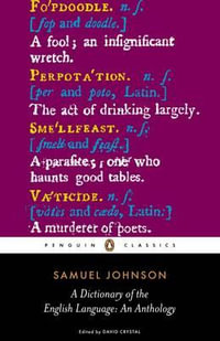 A Dictionary Of The English Language : An Anthology - Samuel Johnson