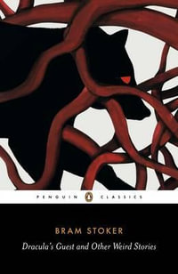 Dracula's Guest and Other Weird Stories : Penguin Classics - Bram Stoker