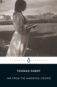 Far from the Madding Crowd : Penguin Classics - Thomas Hardy