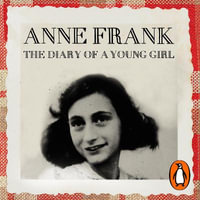 The Diary of a Young Girl : The Definitive Edition of the World's Most Famous Diary - Anne Frank