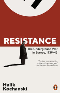 Resistance : The Underground War in Europe, 1939-1945 - Halik Kochanski