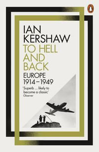 To Hell and Back : Europe, 1914-1949 - Ian Kershaw