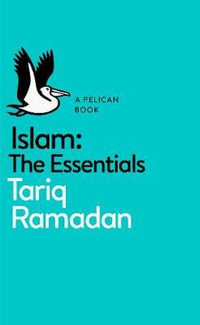 Islam : The Essentials - Tariq Ramadan