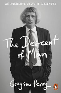 The Descent of Man - Grayson Perry