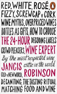 The 24-Hour Wine Expert - Jancis Robinson