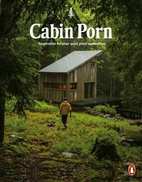 Cabin Porn : Inspiration for Your Quiet Place Somewhere - Zach Klein