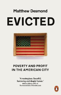 Evicted : Poverty and Profit in the American City - Matthew Desmond