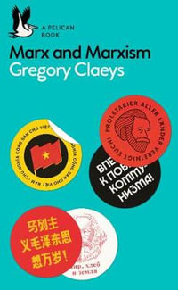 Marx and Marxism : Pelican Books - Gregory Claeys