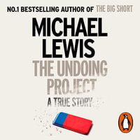 The Undoing Project : A Friendship that Changed the World - Michael Lewis