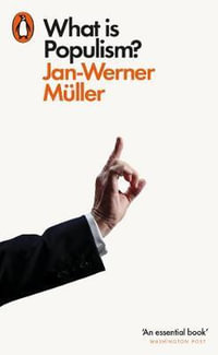 What Is Populism? - Jan-Werner Muller