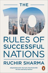 The 10 Rules of Successful Nations - Ruchir Sharma