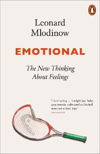 Emotional : The New Thinking about Feelings - Leonard Mlodinow