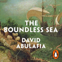 The Boundless Sea : A Human History of the Oceans - Jonathan Keeble