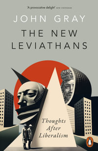 The New Leviathans : Thoughts After Liberalism