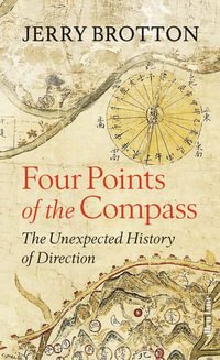 Four Points of the Compass : The Unexpected History of Direction - Jerry Brotton