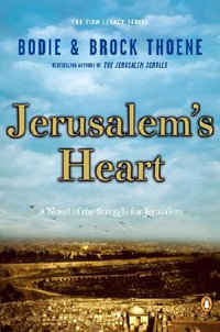 Jerusalem's Heart : A Novel of the Struggle for Jerusalem - Bodie Thoene