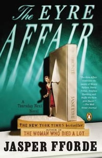 The Eyre Affair : A Thursday Next Novel Series - Jasper Fforde