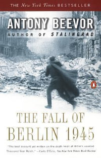 The Fall of Berlin 1945 - Antony Beevor