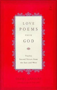 Love Poems from God : Twelve Sacred Voices from the East and West - Various