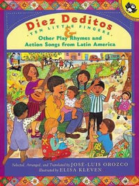 Diez Deditos and Other Play Rhymes and Action Songs from Latin America - Jose-Luis Orozco