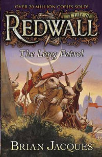 The Long Patrol : A Tale from Redwall - Brian Jacques
