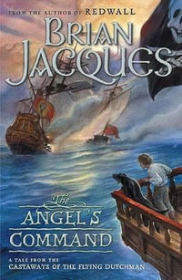 The Angel's Command : Castaways of the Flying Dutchman - Brian Jacques