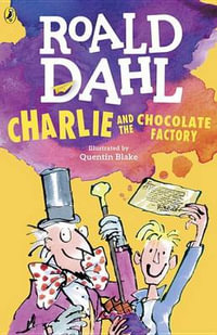 Charlie and the Chocolate Factory - Roald Dahl