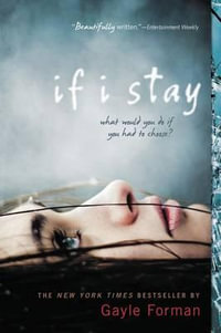 If I Stay : The If I Stay Series : Book 1 - Gayle Forman