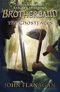 The Ghostfaces : Brotherband Chronicles - John Flanagan