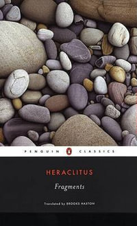 Fragments : Penguin Classics - Heraclitus