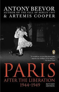 Paris : After the Liberation 1944-1949 - Antony Beevor