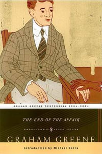 The End of the Affair : Penguin Classics Deluxe Edition - Graham Greene