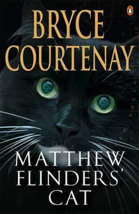 Matthew Flinders' Cat - Bryce Courtenay
