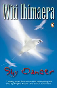 Sky Dancer - Witi Ihimaera