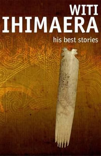 His Best Stories - Witi Ihimaera