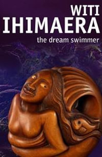 The Dream Swimmer - Witi Ihimaera