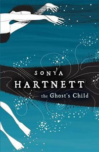 The Ghost's Child - Sonya Hartnett