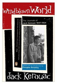 Windblown World : The Journals of Jack Kerouac 1947-1954 - Jack Kerouac