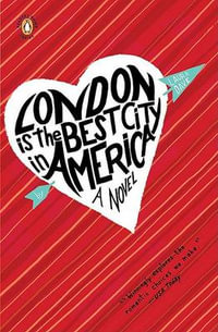 London Is the Best City in America : A Novel - Laura Dave