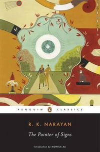 The Painter of Signs : Penguin Classics - R. K. Narayan