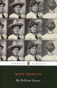 My Brilliant Career : Penguin Classics - Miles Franklin