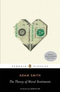 The Theory of Moral Sentiments : Penguin Classics - Adam Smith