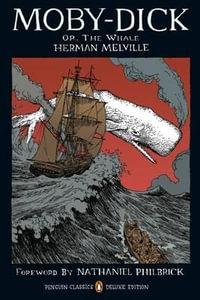 Moby-Dick Or, The Whale : Penguin Classics Deluxe Edition - Herman Melville