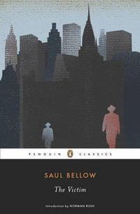 The Victim : Penguin Classics - Saul Bellow