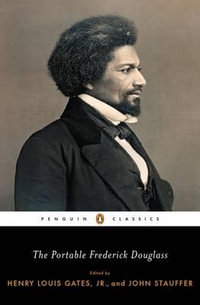 The Portable Frederick Douglass : Penguin Classics - Frederick Douglass