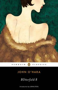 BUtterfield 8 : Penguin Classics - John O'Hara